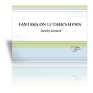 Fantasia On Luther's Hymn : For Organ and Timpani.