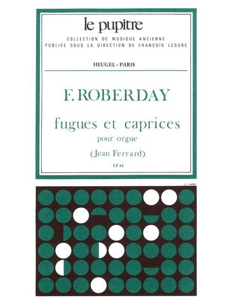 Fugues Et Caprices Pour Orgue (1660) / edited by Jean Ferrard.