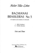 Bachianas Brasileiras No. 5 : arranged For Voice and Piano.