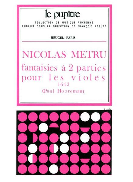 Fantaisies A 2 Parties Pour Les Violes (1642) / edited by Paul Hooreman.