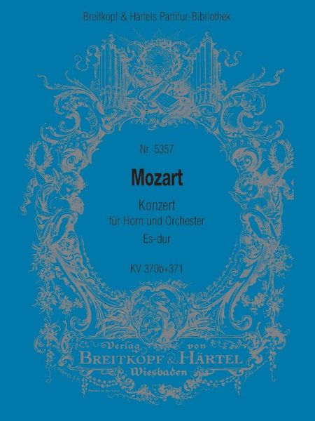 Konzert, K. 370b+371: Für Horn und Orchester Es-Dur / Completed and edited by Robert D. Levin.