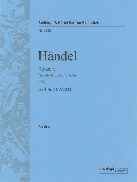 Konzert : Für Orgel und Orchester F-Dur, Op. 4 Nr. 5 HWV 293 / edited by Ton Koopman.