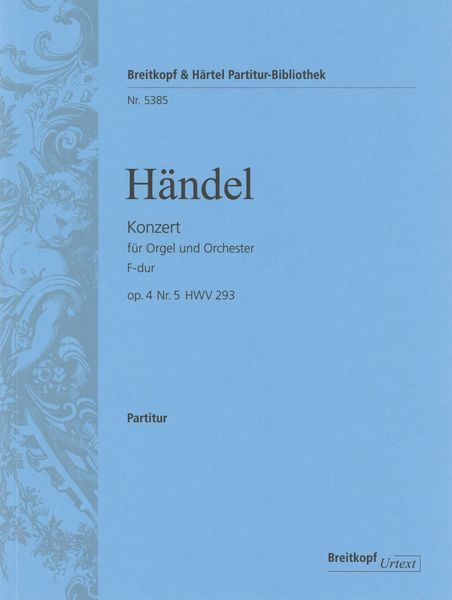 Konzert : Für Orgel und Orchester F-Dur, Op. 4 Nr. 5 HWV 293 / edited by Ton Koopman.