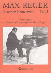 Max Reger In Seinen Konzerten, Teil 3 : Rezensionen der Konzerte Regers.