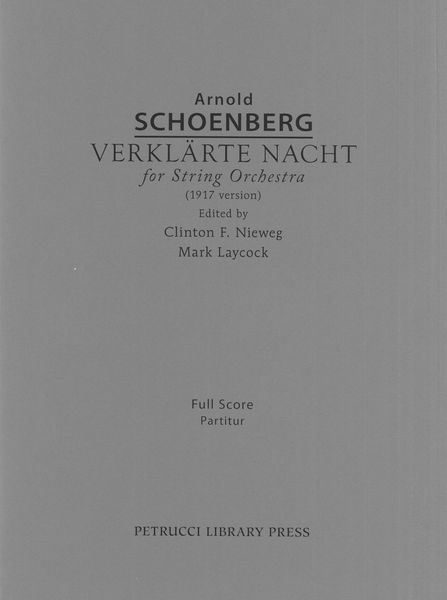 Verklärte Nacht, Op. 4 : arranged For String Orchestra by The Composer / Ed. by Nieweg/Laycock.