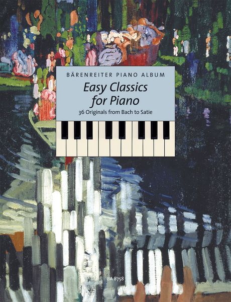 Easy Classics For Piano : 36 Originals From Bach To Satie / edited by Michael Töpel.