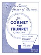 Twenty Seven (27) Groups Of Exercises : For Trumpet.