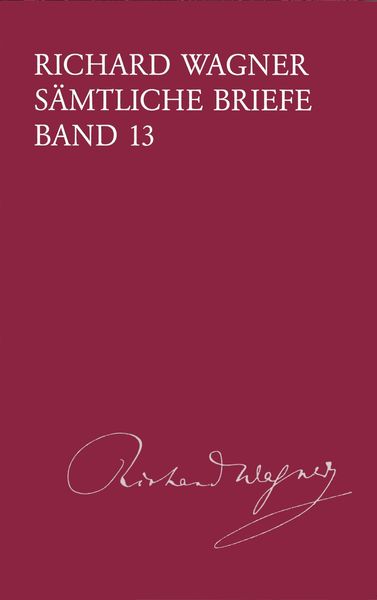 Sämtliche Briefe, Band 13 : Briefe Des Jahres 1861 / edited by Martin Dürrer and Isabel Kraft.