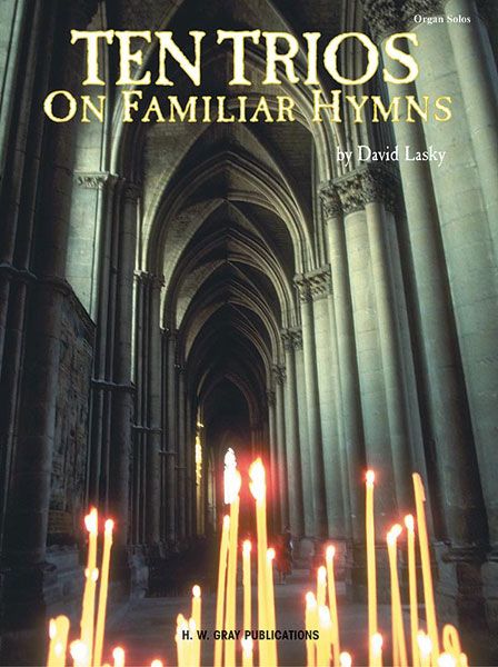 Ten Trios On Familiar Hymns : For Organ.