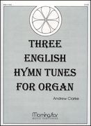 Three English Hymn Tunes : For Organ.