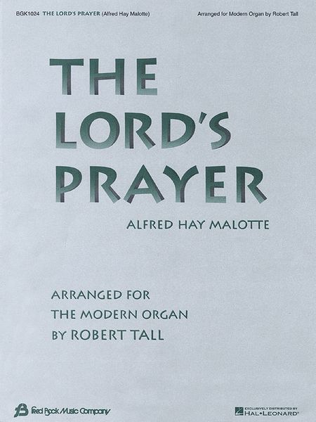 Lord's Prayer : For The Modern Organ / arranged by Robert Hall.