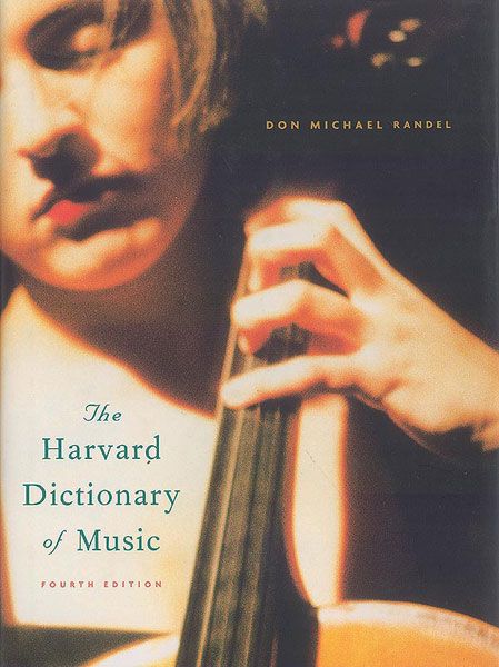Harvard Dictionary of Music : Fourth Edition / edited by Don Michael Randel.