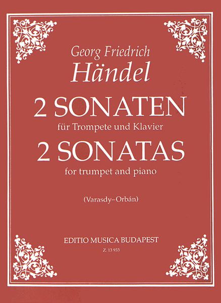 2 Sonatas : For Trumpet and Piano / arranged by Frigyes Varasdy & György Orbán.