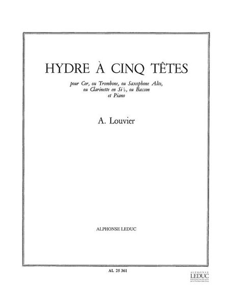 Hydre A Cinq Tetes : Pour Cor, Ou Trombone, Ou Saxophone Alto, Ou Clarinette, Ou Basson Et Piano.