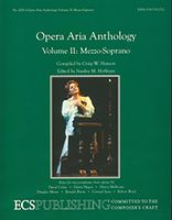Opera Aria Anthology, Vol. 2 : Mezzo-Soprano / compiled by Craig Hanson, Ed. Stanley M. Hoffman.