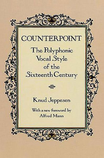 Counterpoint : The Polyphonic Vocal Style Of The Sixteenth Century.