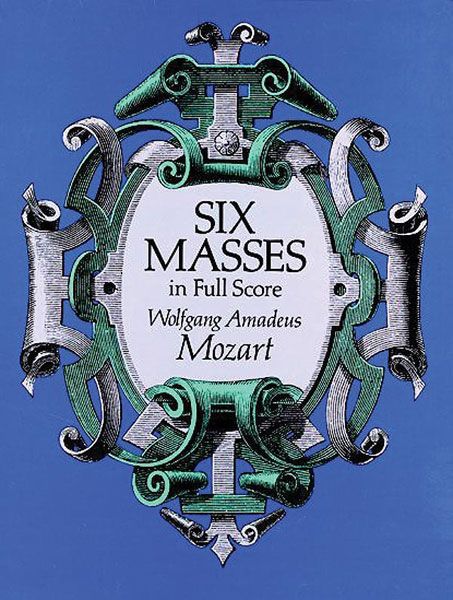 Six Masses : In Full Score, From The Breitkopf and Härtel Complete Works Edition.