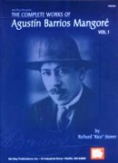 Complete Works Of Agustin Barrios Mangore Vol. 1 / edited by Richard Rico Stover.