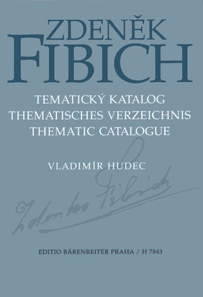 Zdenek Fibich : Thematic Catalogue.