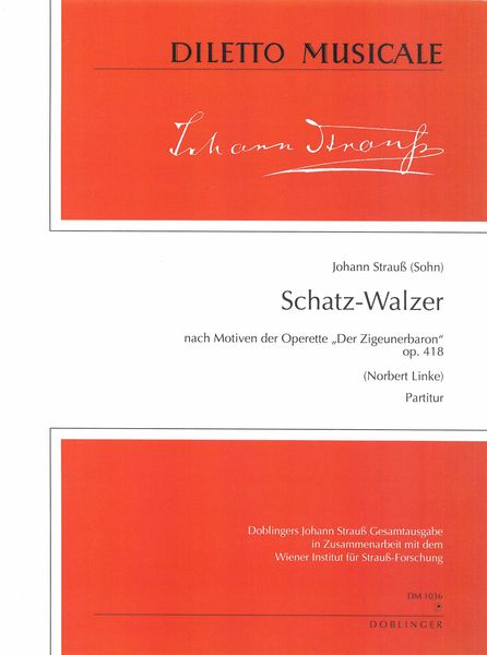 Schatz-Walzer Nach Motiven De Operette der Zigeunerbaron, Op. 418 / Ed. Norbert Linke.