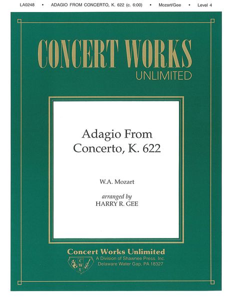 Adagio From Concerto, K. 622 / arranged For Clarinet and Piano by Harry R. Gee.