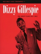 Dizzy Gillespie : The Bebop Years, 1937-1952.
