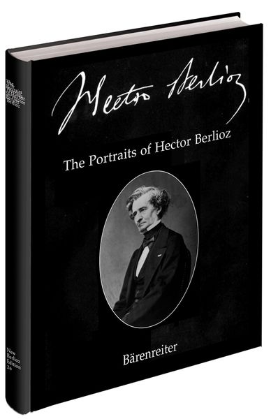 Portraits Of Hector Berlioz / edited by Gunther Braam With Richard Macnutt and John Warrack.