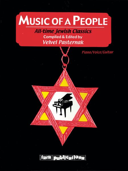 Music Of A People : All-Time Jewish Classics / compiled and edited by Velvel Pasternak.