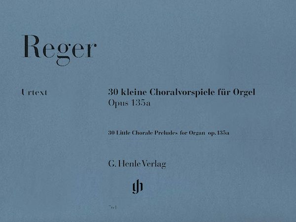 Thirty Little Chorale Preludes : For Organ, Op. 135a / edited by Michael Kube.