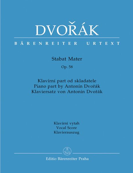 Stabat Mater, Op. 58 : Vocal Score Based On Dvorak's Original Piano Version.
