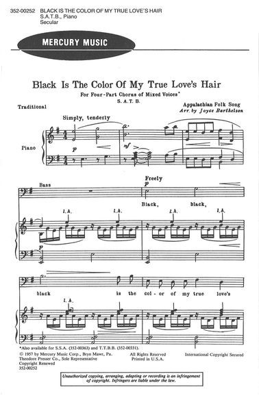 Black Is The Color Of My True Love's Hair : For SATB Choir and Piano / ed. by Joyce Barthelson.