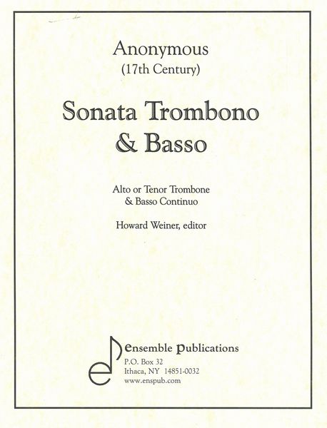 Sonata Trombono & Basso : For Alto Or Tenor Trombone and Basso Continuo / edited by Howard Weiner.