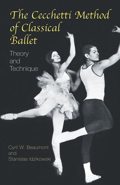 Cecchetti Method Of Classical Ballet : Theory and Technique.