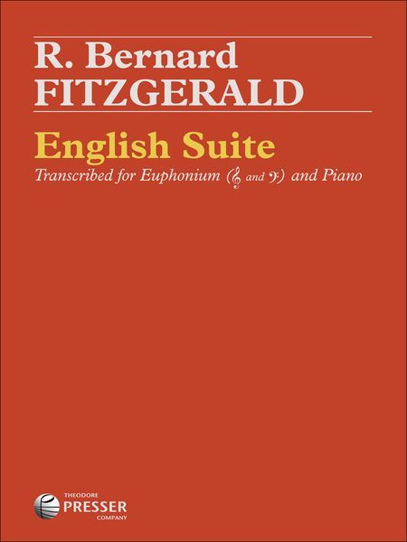 English Suite : For Euphonium and Piano / transcribed by R. Bernard Fitzgerald.
