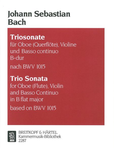 Trio Sonata : For Oboe (Flute), Violin and Basso Continuo In B Flat Major / Based On BWV 1015.