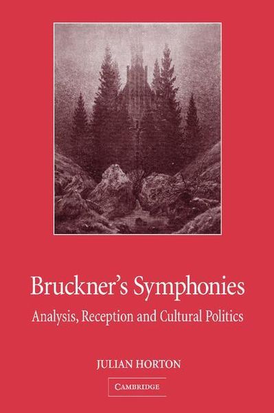 Bruckner's Symphonies : Analysis, Reception, Cultural Politics.