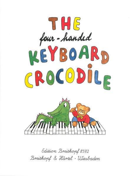 Four-Handed Keyboard Crocodile : Easy Piano Pieces For Four Hands.