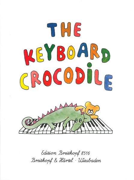 Keyboard Crocodile : Easy Piano Pieces For Children.