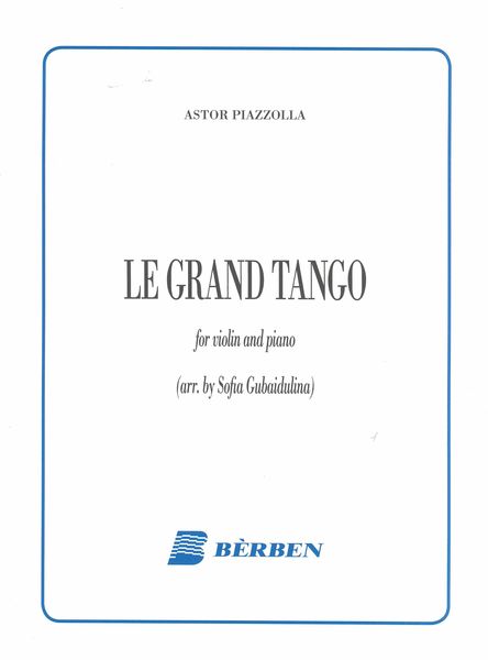 Le Grand Tango : For Violin and Piano / arranged by Sofia Gubaidulina.