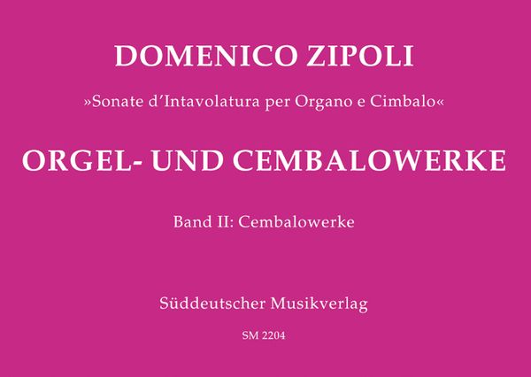 Orgel und Cembalowerke, Band 2 : Sonate d'Intavolatura Per Organo E Cimbalo.