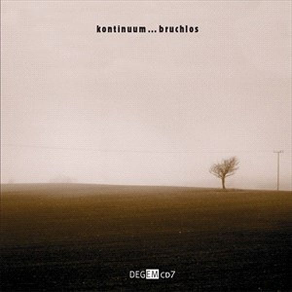 Kontinuum…Bruchlos.