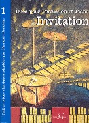 Invitation, Vol. 1 : Duos Pour Percussion Et Piano / Arrangements by Francois Dunesme.