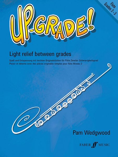 Up-Grade! : For Flute Grades 2-3 With Piano Accompaniment.