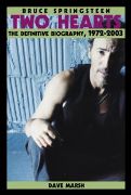 Bruce Springsteen : Two Hearts / The Definitive Biography, 1972-2003.