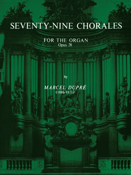 79 Chorales, Op. 28 : For The Organ.