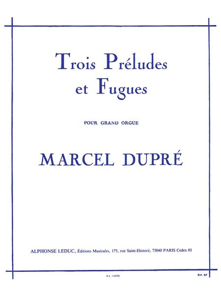Three Preludes and Fugues, Op. 7 : For Organ.