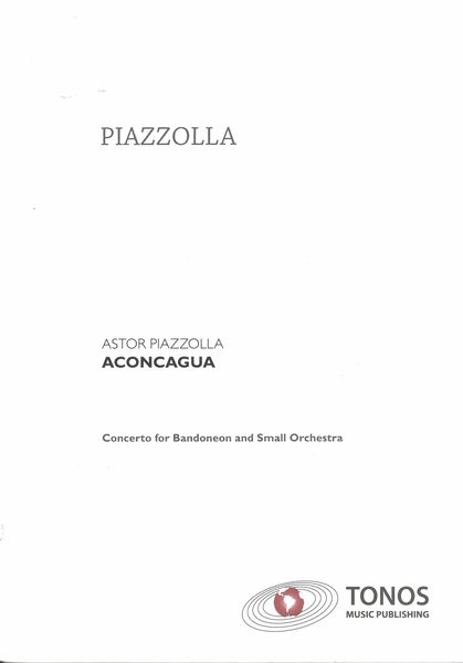 Aconcagua : Concierto Parabandoneon, Orquesta De Cuerdas Y Percussion.