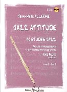 Jazz Attitude : 40 Easy and Progressive Jazz Studies For Flute - Book 2.