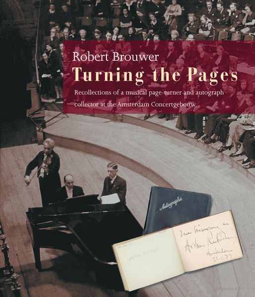 Turning The Pages : Recollections Of A Musical Page-Turner and Autograph Collector At The…