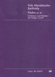 Paulus, Op. 36 : Oratorio On Text by Heiligen Schrift / Critical Ed. by R. Larry Todd.